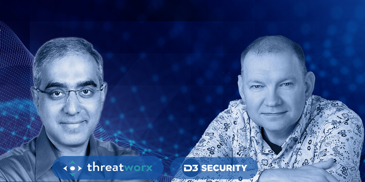 Automate Vulnerability and Threat Management with D3 & ThreatWorx