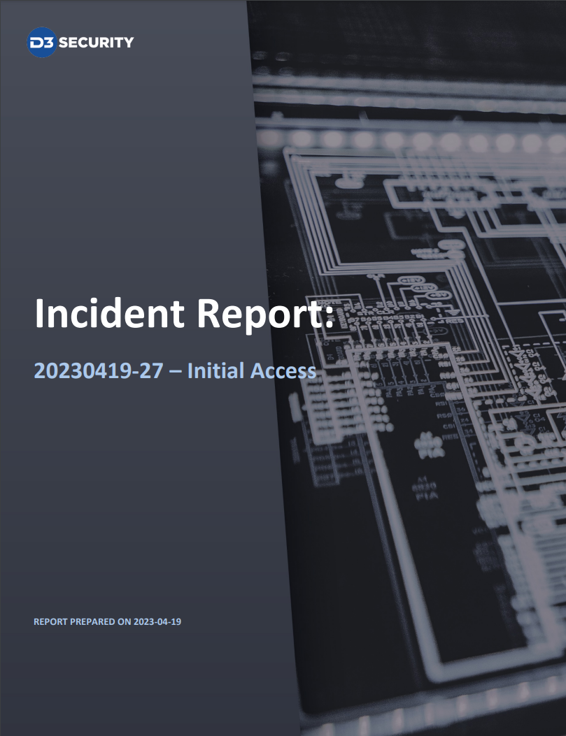 Initial Access incident report generated by D3 Smart SOAR