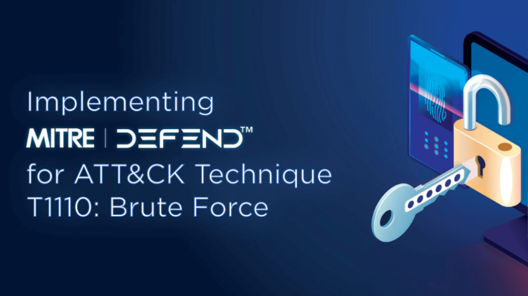 Implementing MITRE D3FEND for ATT&CK Technique T1110: Brute Force