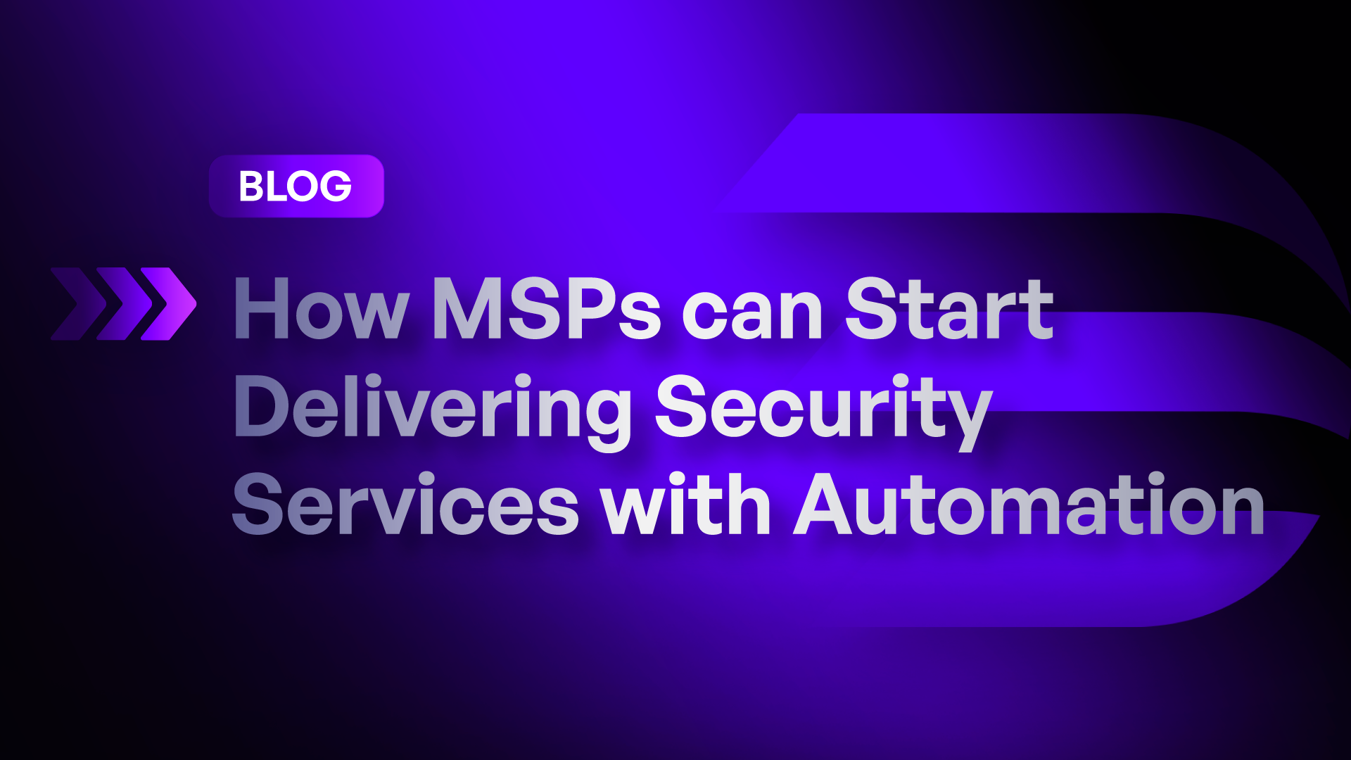 Cover art for the blog by D3 Security, titled: How MSPs can Start Delivering Security Services with Automation