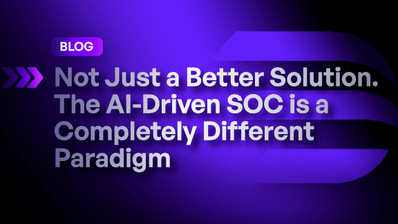 Not Just a Better Solution. The AI-Driven SOC is a Completely Different Paradigm