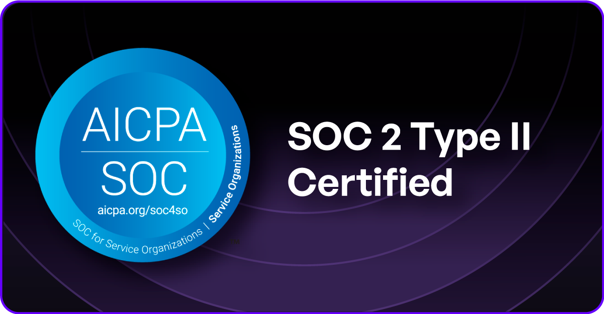 SOC 2 Type II Certified