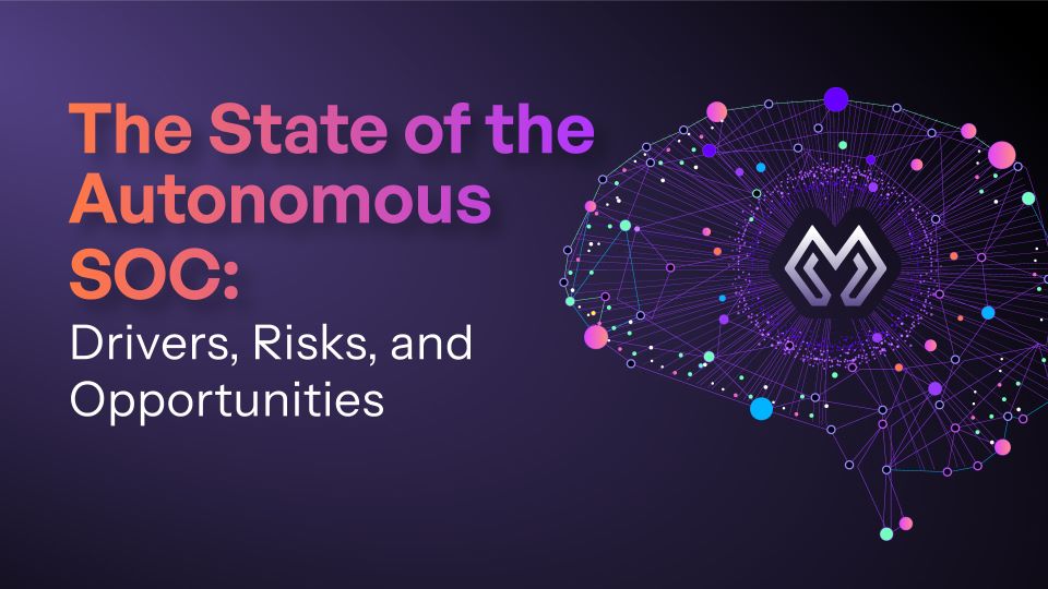 The State of the Autonomous SOC: Drivers, Risks, and Opportunities