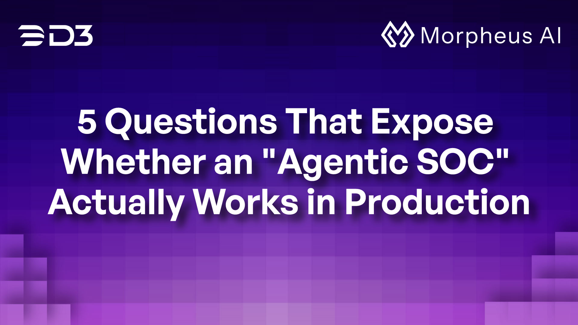 5 Questions That Expose Whether an “Agentic SOC” Actually Works in Production