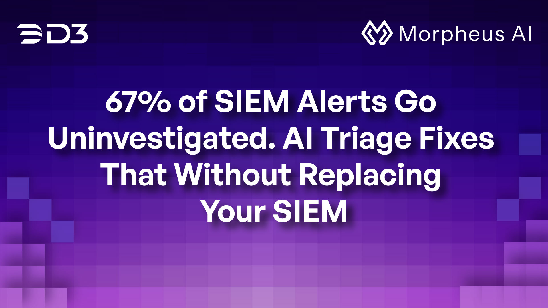 Cover art for the blog titled: "67% of SIEM Alerts Go Uninvestigated. AI Triage Fixes That Without Replacing Your SIEM"