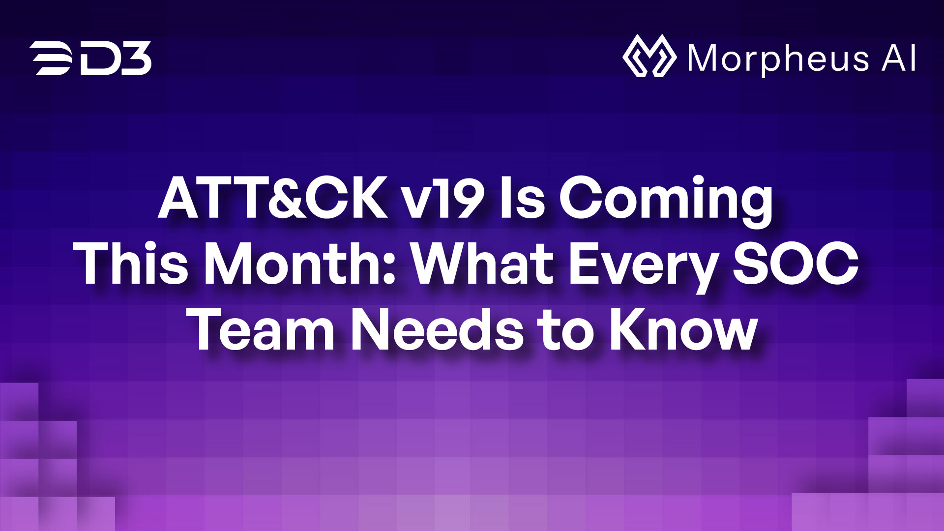 MITRE ATT&CK v19 Drops April 28: How to Prepare Your SOC for the Defense Evasion Split