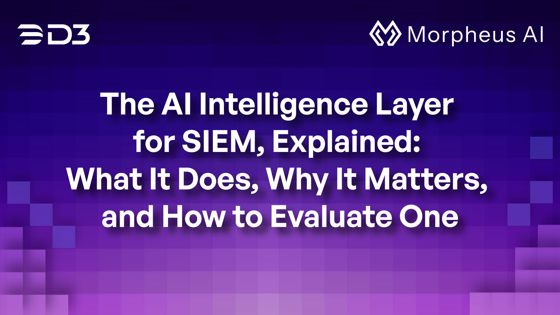The AI Intelligence Layer for SIEM, Explained: What It Does, Why It Matters, and How to Evaluate One