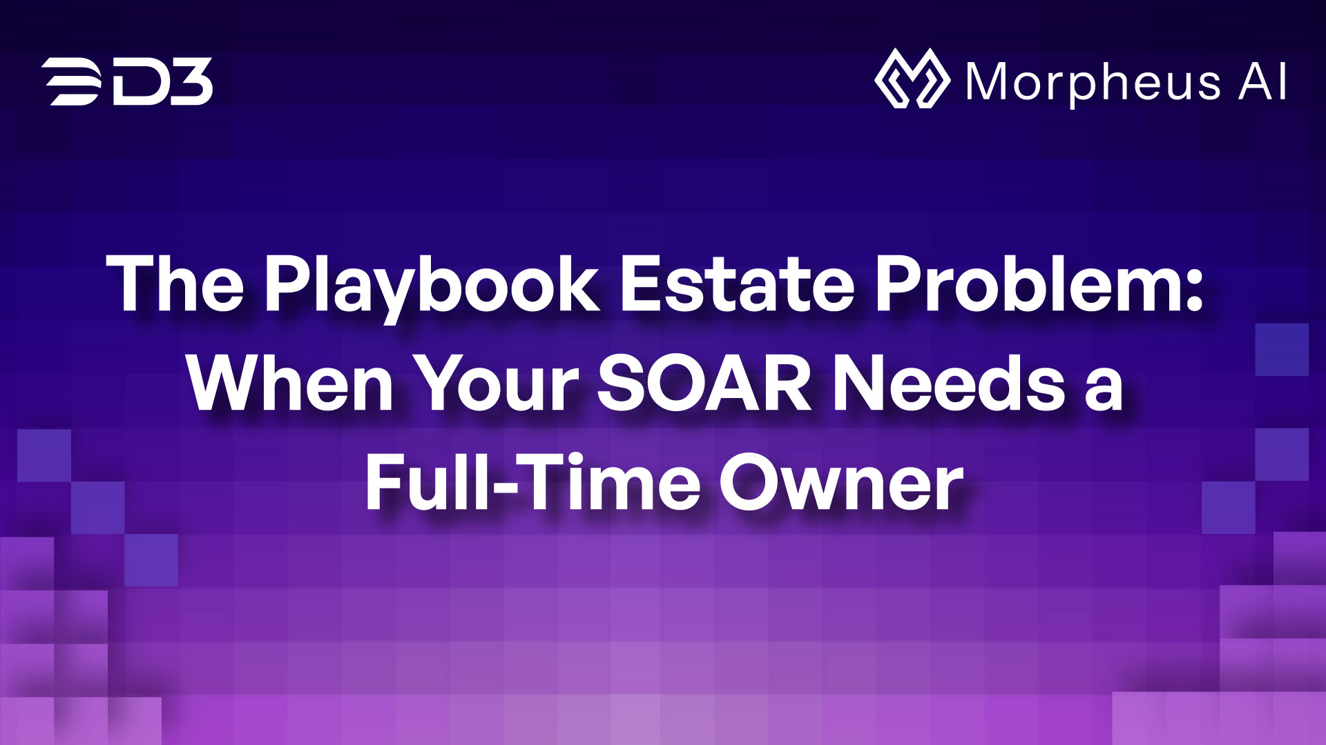 The Playbook Estate Problem: When Your SOAR Needs a Full-Time Owner