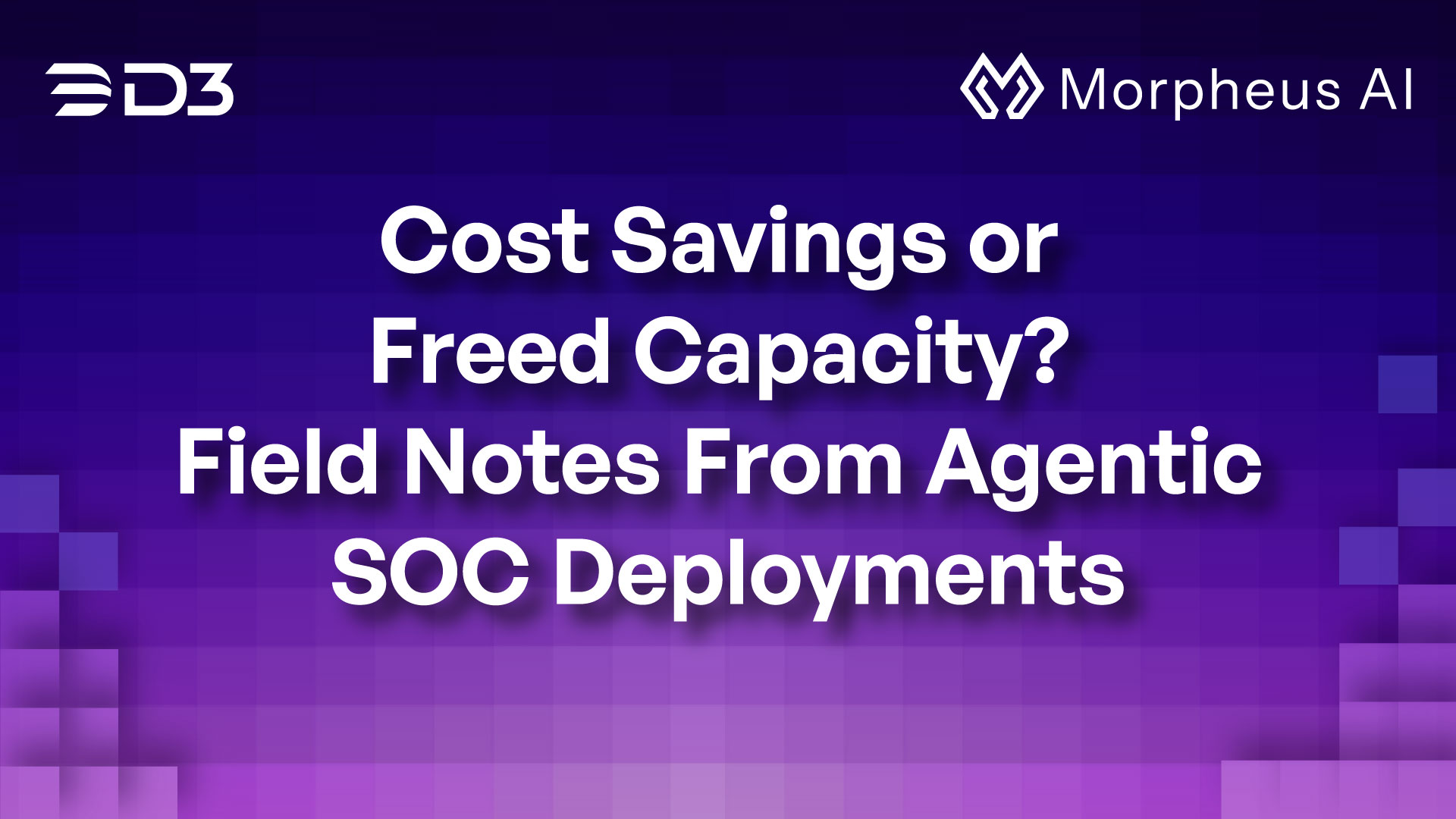 Cost Savings or Freed Capacity? Field Notes From Agentic SOC Deployments