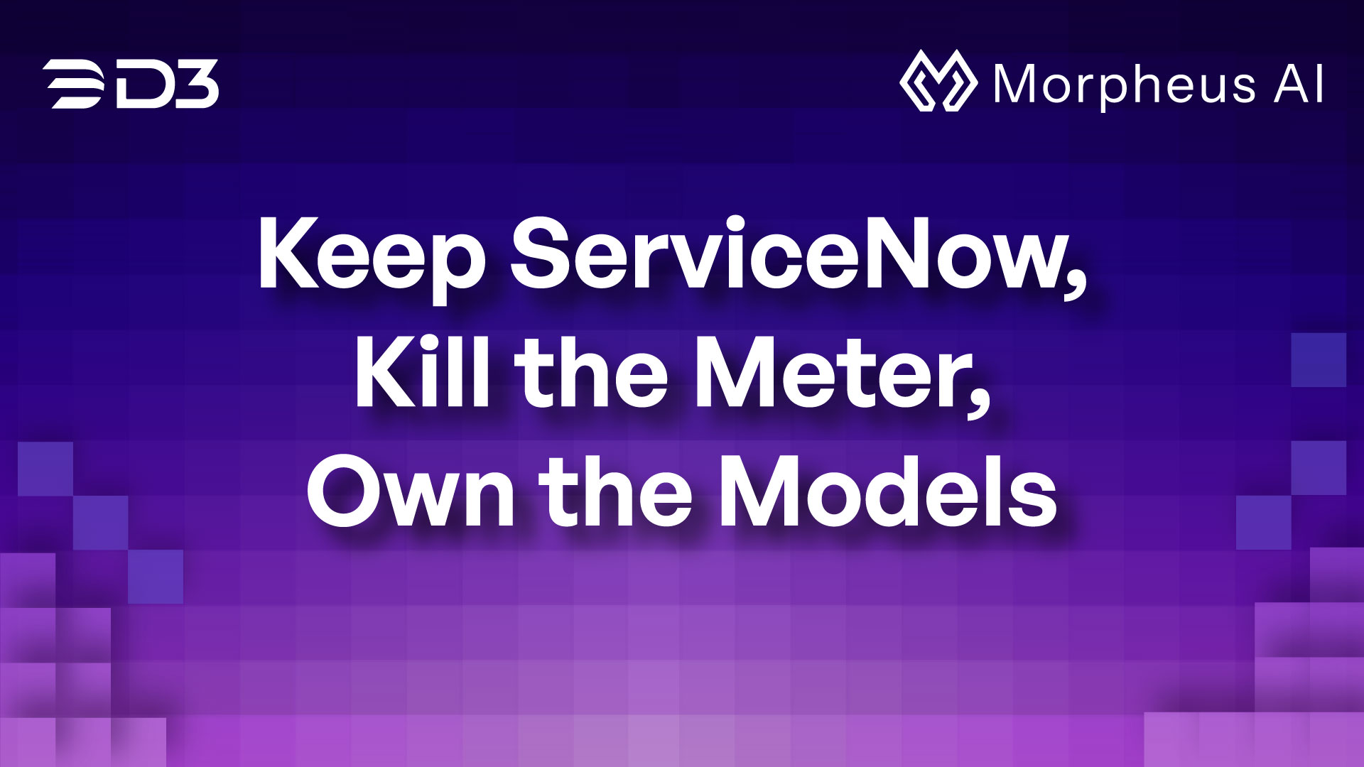 Cover art for the blog titled "Keep ServiceNow, Kill the Meter, Own the Models"