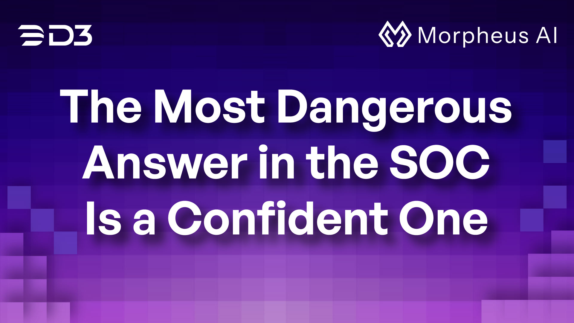 The Most Dangerous Answer in the SOC Is a Confident One