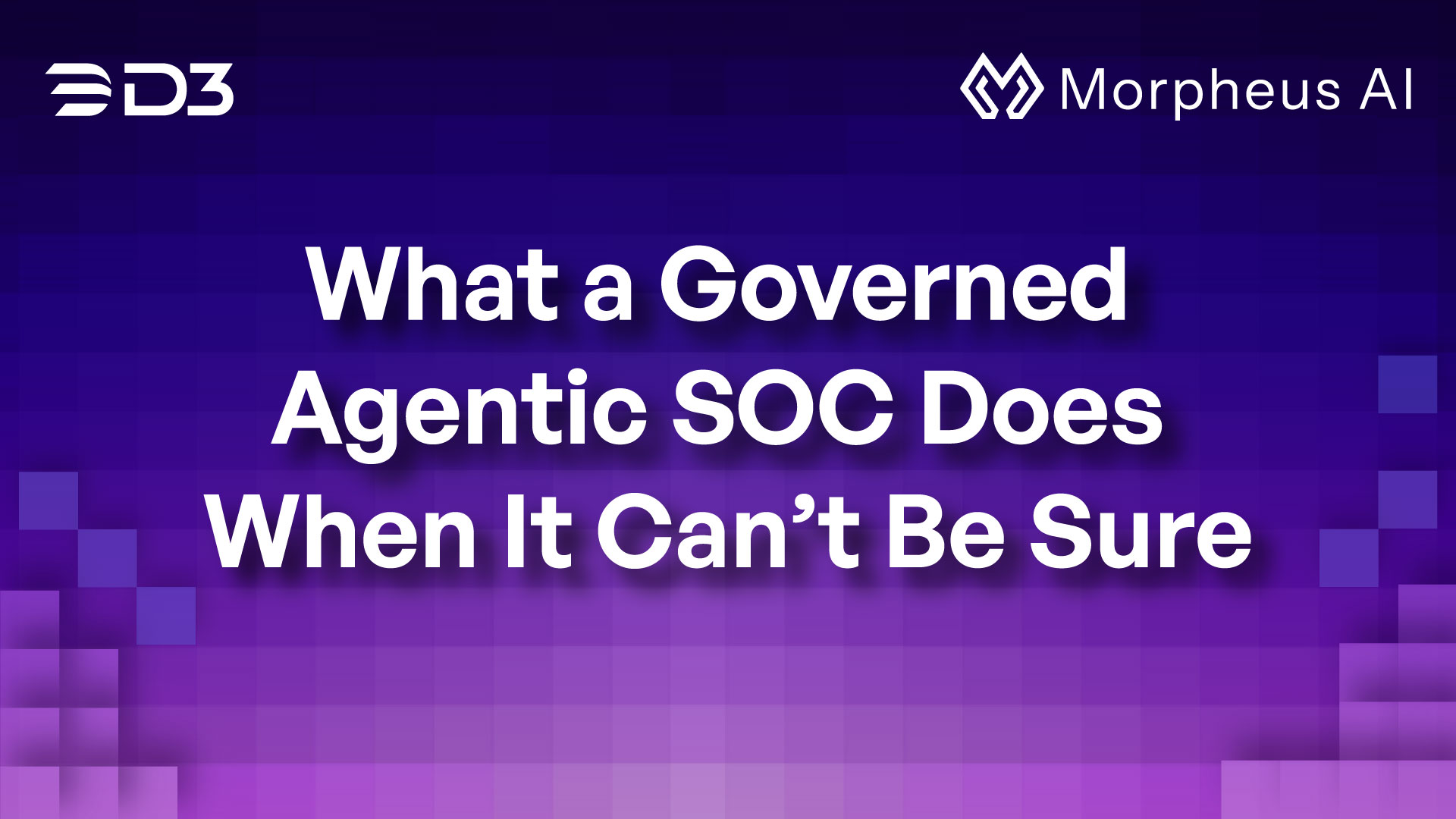 What a Governed Agentic SOC Does When It Can’t Be Sure