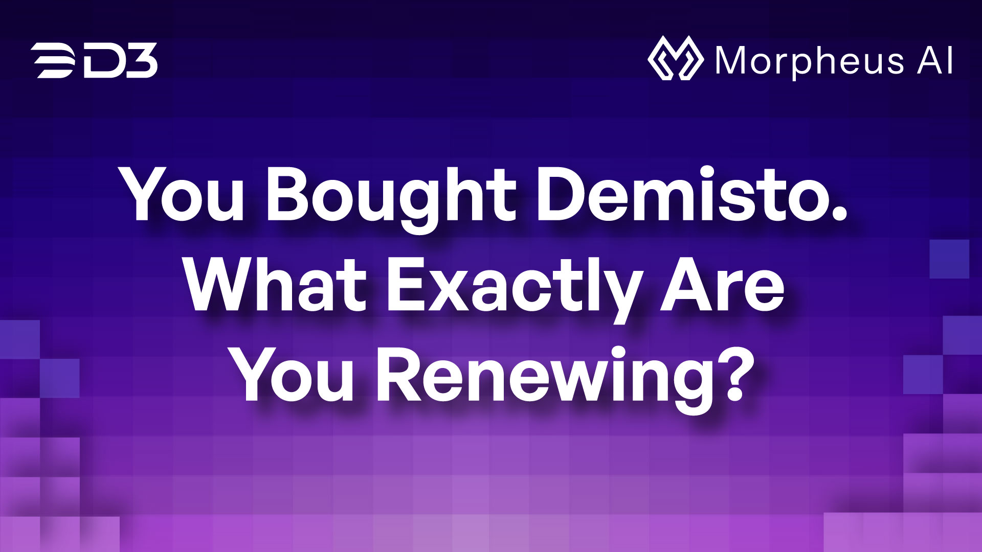 You Bought Demisto. What Exactly Are You Renewing?