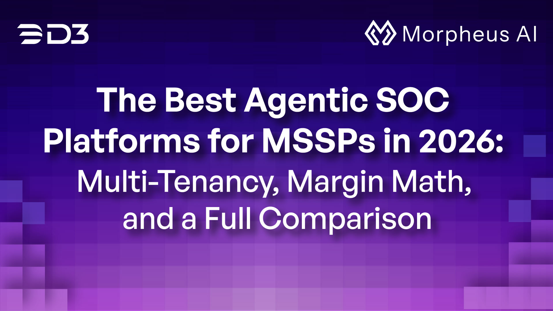 The Best Agentic SOC Platforms for MSSPs in 2026: Multi-Tenancy, Margin Math, and a Full Comparison
