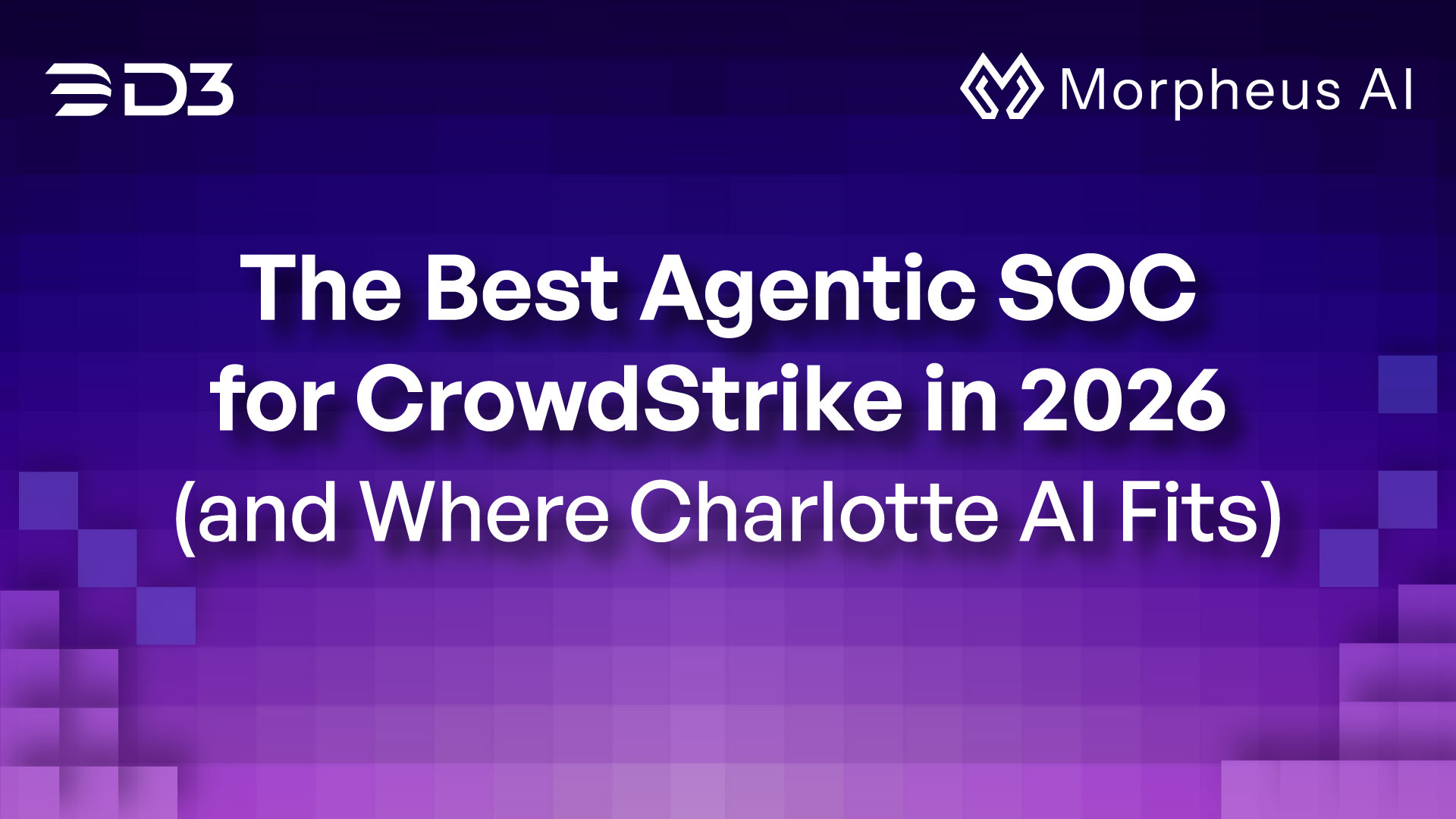 The Best Agentic SOC for CrowdStrike in 2026 (and Where Charlotte AI Fits)