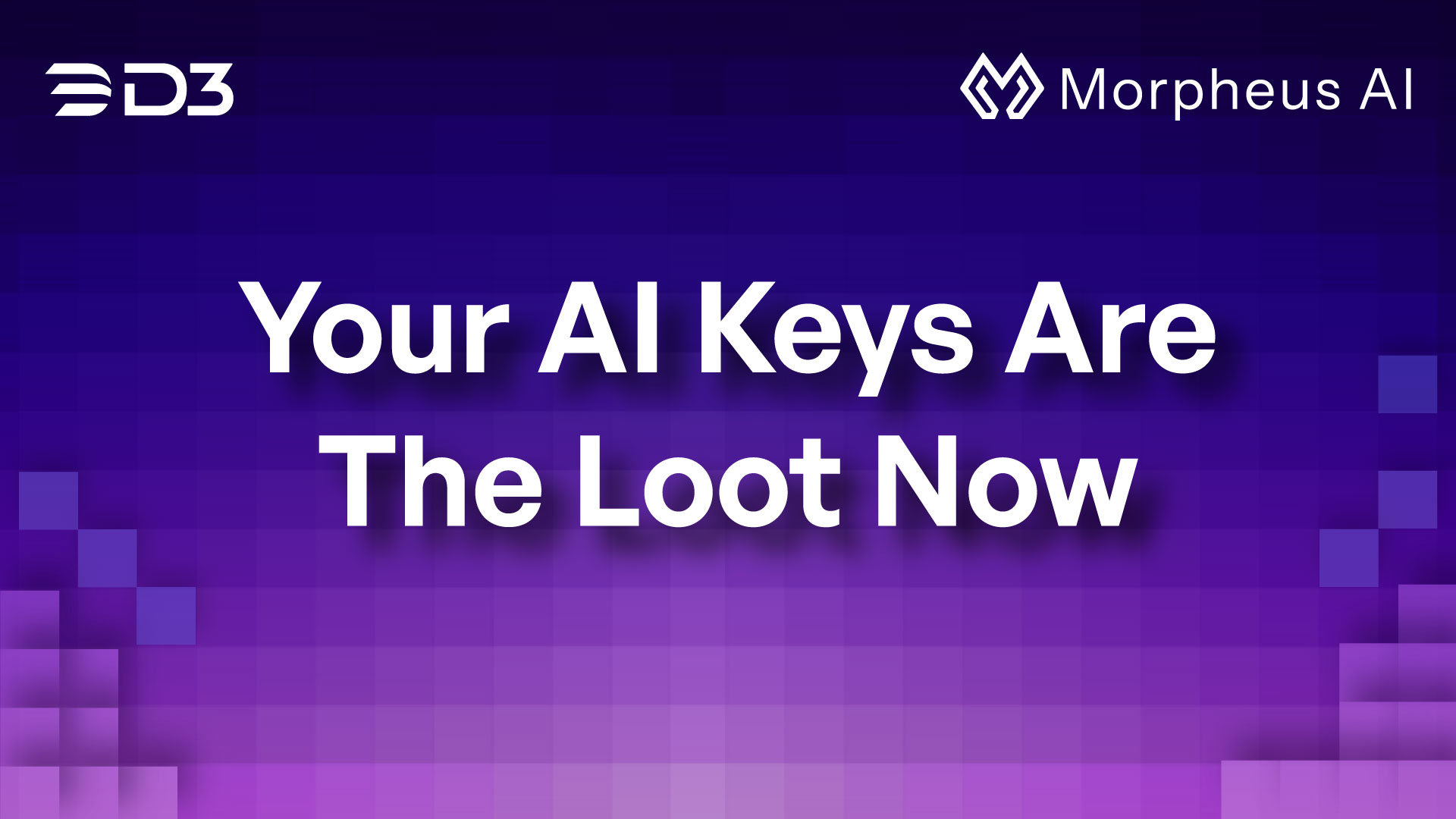 Your AI Keys Are The Loot Now