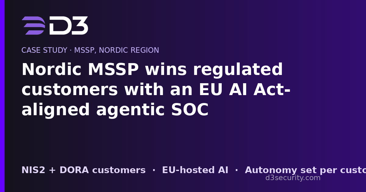 How a Nordic MSSP Won Regulated Customers With an EU AI Act-Aligned Agentic SOC