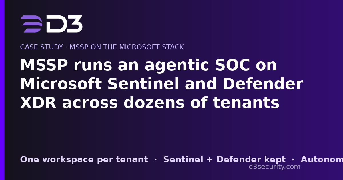 How an MSSP Runs an Agentic SOC on Microsoft Sentinel and Defender XDR Across Dozens of Customer Tenants